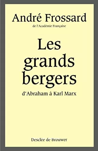 Les grands bergers: d'Abraham  Karl Marx