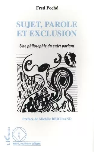 Sujet, parole et exclusion : une philosophie de sujet parlant