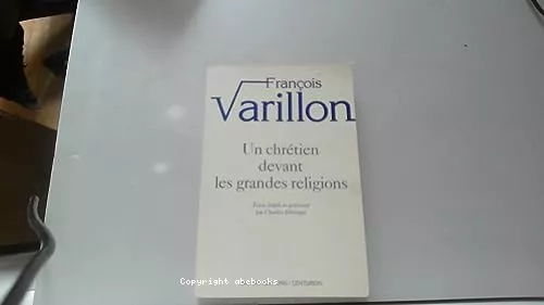 Un Chrtien devant les grandes religions