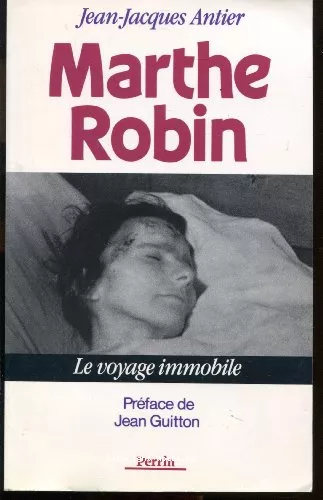 Marthe Robin: le voyage immobile.