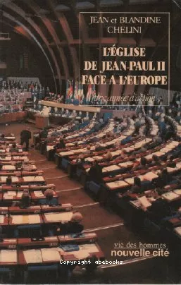 L'Eglise de Jean-Paul II face  l'Europe: Dix annes d'action (1978-1988)