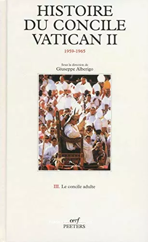 Histoire du Concile vatican II. 3 - Le Concile adulte: la 2me session et la 2me intercession (sept 1963 - sept 1964)