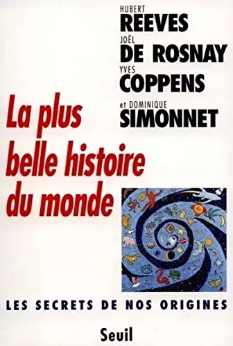 La Plus belle histoire du monde: les secrets de nos origines