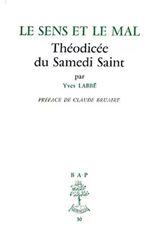 Le sens et le mal: thodice du samedi saint