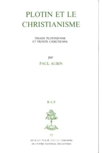 Plotin et le christianisme: triade plotinienne et trinit chrtienne.