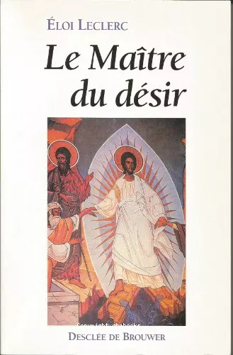 Le Matre du dsir: une lecture de l'vangile de Jean