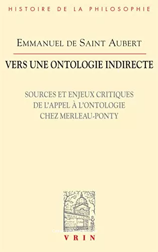 Vers une ontologie indirecte : sources et enjeux critiques de l'appel  l'ontologie chez Merleau-Ponty