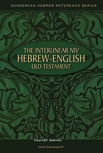 The interlinear NIV Hebrew-English Old Testament