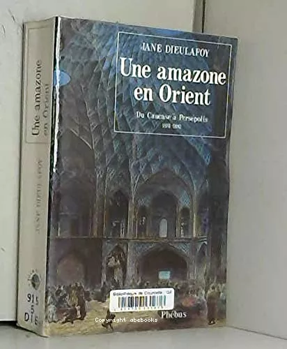 Une Amazone en Orient: du Caucase  Ispahan 1881-1882