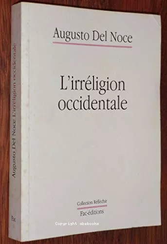 L'Irreligion occidentale: Deux essais philosophiques