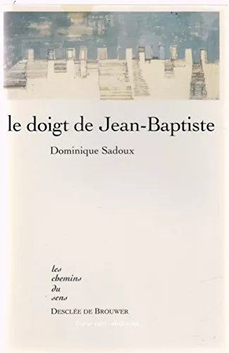 Le doigt de Jean-Baptiste: propos sur l'accompagnement spirituel