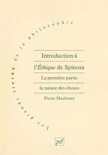 Introduction  l'thique de Spinoza. 1 - La 1re partie : La nature des choses