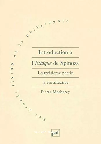 Introduction  l'thique de Spinoza. 3 - La 3me partie : La vie affective