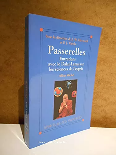 Passerelles: entretiens avec le Dala-Lama sur les sciences de l'esprit