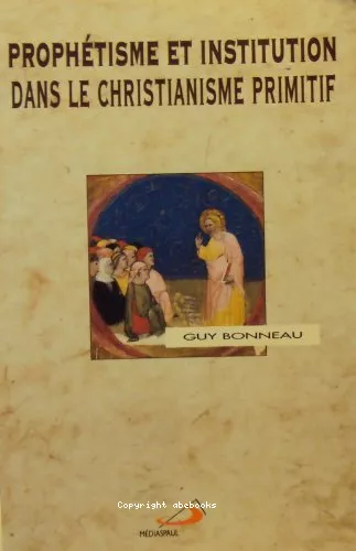 Prophtisme et institution dans le christianisme primitif