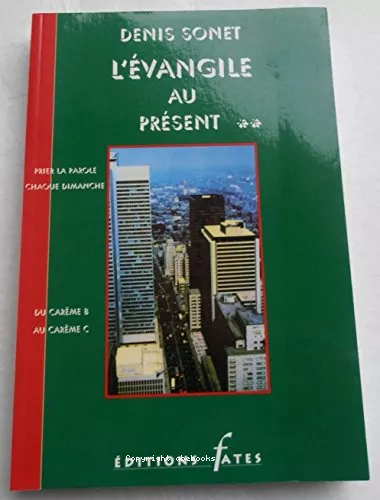 L'Evangile au prsent.. Prier la Parole chaque dimanche : 2 - Du carme B au Carme C