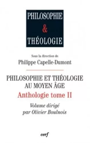 Philosophie et thologie au Moyen-ge : Anthologie Tome II