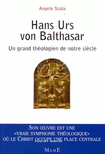 Hans Urs von Balthasar: un grand thologien de notre sicle