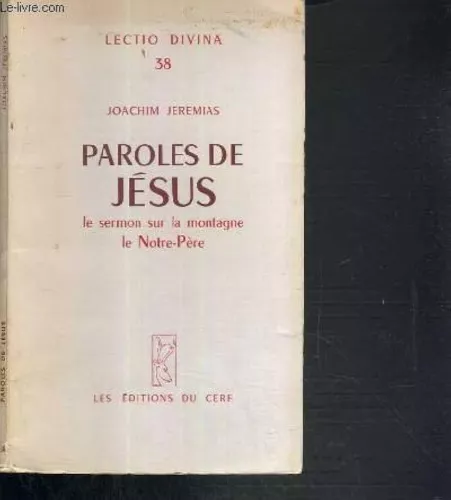 Paroles de Jsus. Le sermon sur la montagne. Le Notre Pre dans l'exgse actuelle