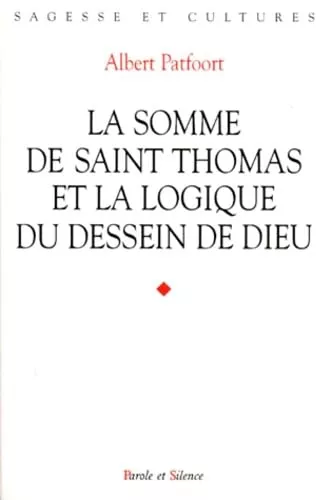 La Somme de saint Thomas et la logique du dessein de Dieu