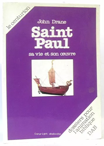 Saint Paul: sa vie et son oeuvre