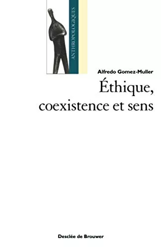 Ethique, coexistence et sens