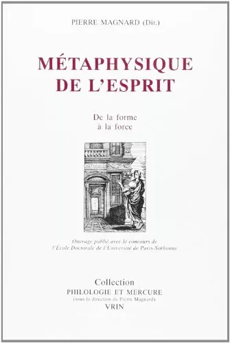 Mtaphysique de l'esprit : Actes du colloque tenu en Sorbonne les 17-18-19 novembre 1995