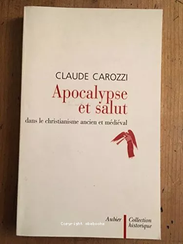 Apocalypse et salut dans le Christianisme ancien et mdival