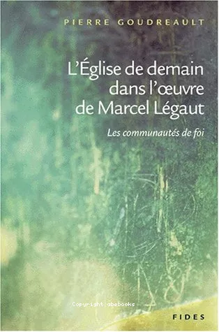 L'Eglise de demain dans l'oeuvre de Marcel Lgaut