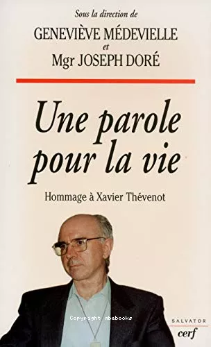 Une parole pour la vie: hommage  Xavier Thvenot