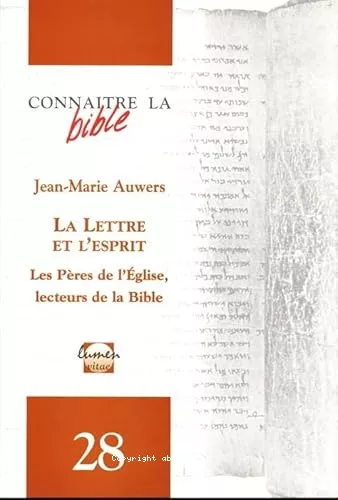 La lettre et l'esprit: les Pres de l'Eglise, lecteurs de la Bible