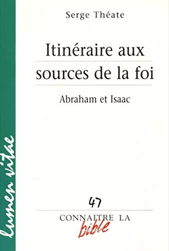 Itinraire aux sources de la foi : Abraham et Isaac