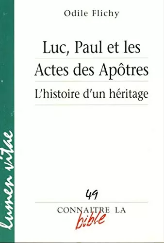 Luc, Paul et les Actes des Aptres : L'histoire d'un hritage