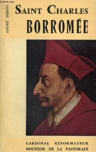 Saint Charles Borrome, cardinal rformateur, docteur de la Pastorale (1538-1584)