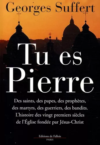 Tu es Pierre : l'histoire des vingt premiers sicles de l'Eglise fonde par Jsus-Christ