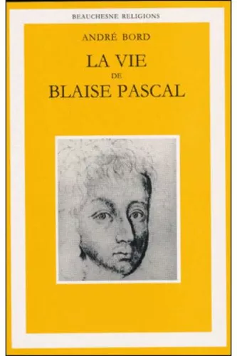 La vie de Blaise Pascal: une ascension spirituelle, suivi d'un essai: Plotin, Montaigne, Pascal