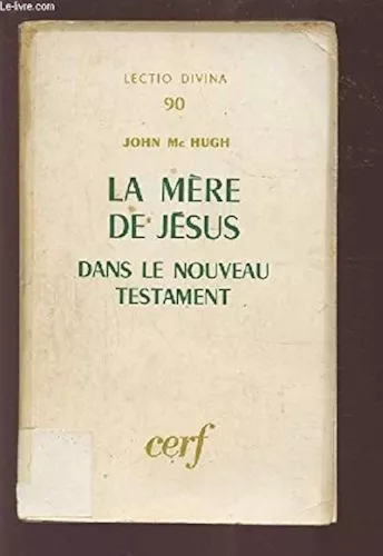 La Mre de Jsus dans le Nouveau Testament