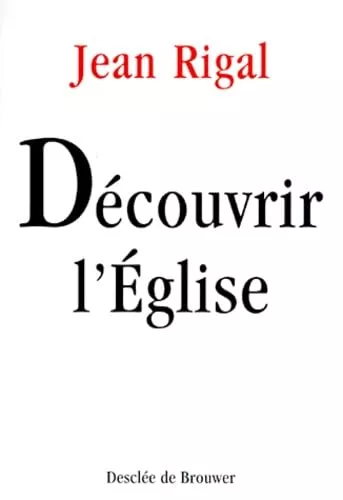 Dcouvrir l'Eglise : Initiation  l'cclsiologie