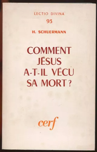 Comment Jsus a-t-il vcu sa mort? : Exgse et thologie