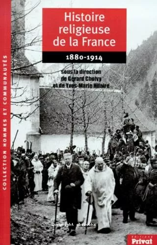 Histoire religieuse de la France. 2 - 1880-1914: Eglises-Etats, le discordat