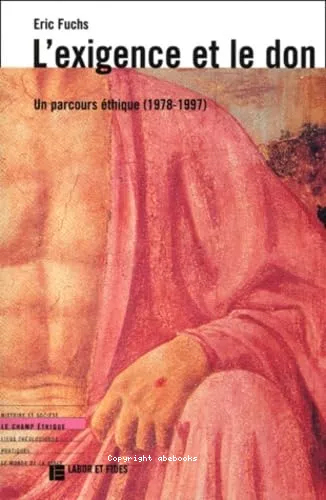 L'Exigence et le don: un parcours thique (1978-1997)