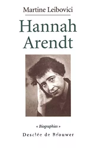 Hannah Arendt: la passion de comprendre