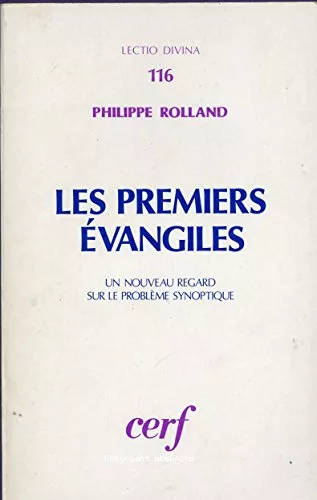 Les Premiers vangiles: un nouveau regard sur le problme synoptique