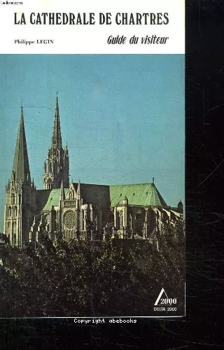 La Cathdrale de Chartres et sa crypte