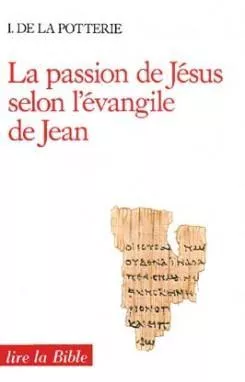 La Passion de Jsus selon l'vangile de Jean: Texte et esprit (Contenu d'une srie de confrences donnes au cours d'une session  l'abbaye de Bethlehem du 8 au 12 sept. 1980)