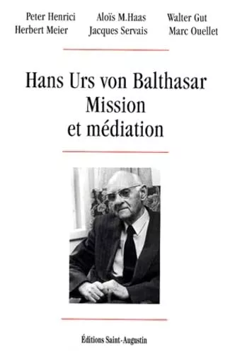 Mission et mdiation: Hans Urs von Balthasar (Symposium Fribourg 27-29 sept. 1995)