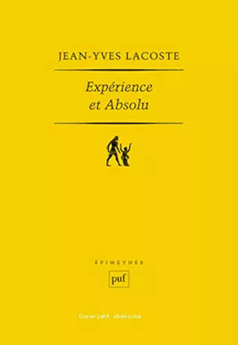 Exprience et absolu: questions disputes sur l'humanit de l'homme