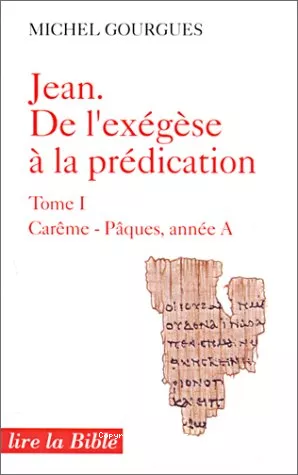 Jean, de l'exgse  la prdication. 1 - Carme Pques, anne A