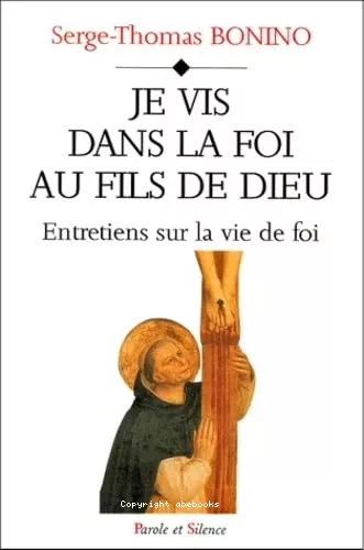 Je vis dans la foi au fils de Dieu: entretiens sur la vie de foi