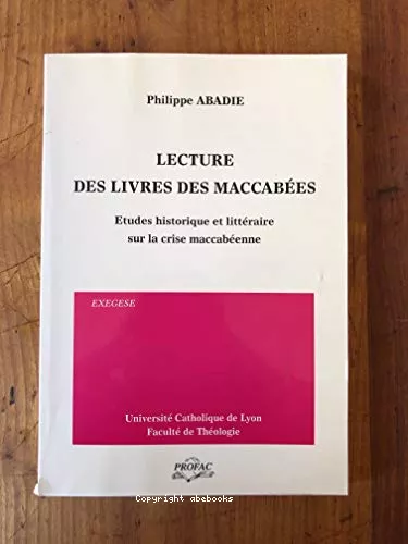 Lecture des livres des Macchabes: tudes historique et littraire sur la crise macchabenne